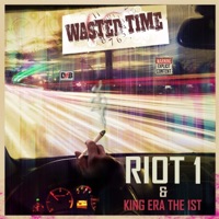 Wasted Time (feat. King ERA the 1st) - Single - Riot1
