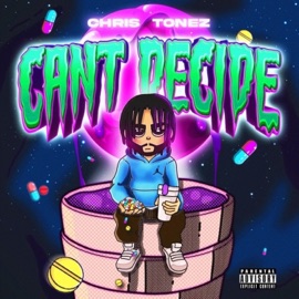 Can't Decide Chris Tonez
