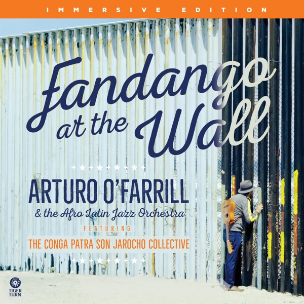 Fandango at the Wall (feat. Conga Patria Son Jarocho Collective) [Immersive Edition]
