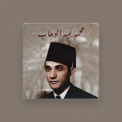 Listen to Mohamed Abdel Wahab, watch music videos, read bio, see tour dates & more!