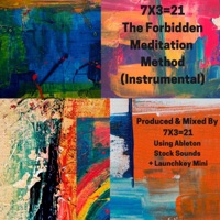 The Forbidden Meditation Method (Instrumental) - 7X3=21