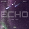 Echo (Slowed Down & Sped Up) [feat. Bell] - Single