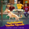 Thaduthaalum Vandhu Nipenda (From "Neymar") - Single