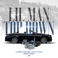 Top Down (feat. Manny Mack & Young Bolt) - Single - LIL MAN
