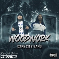 Woodwork - Single - Dxpe City Gang