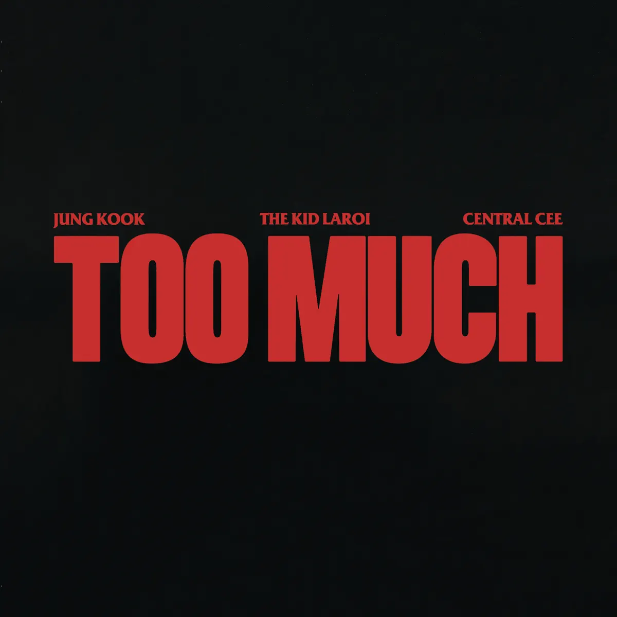 The Kid LAROI, Jung Kook & Central Cee - TOO MUCH - Single (2023) [iTunes Plus AAC M4A]-新房子