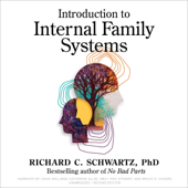 Introduction to Internal Family Systems (Unabridged) - Richard C. Schwartz Ph.D. Cover Art