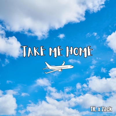 Take Me Home (feat. Zack) - Single