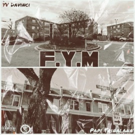 F.Y.M (feat. Papi Trinalana) YV DaVinci