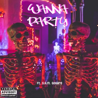 Wanna Party (feat. S.A.M. GoHard) - Single