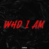 Who I Am - Single - LUNGA