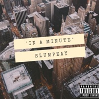 In A Minute - Single - SlumpZay