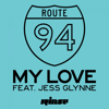 My Love (feat. Jess Glynne) - Route 94