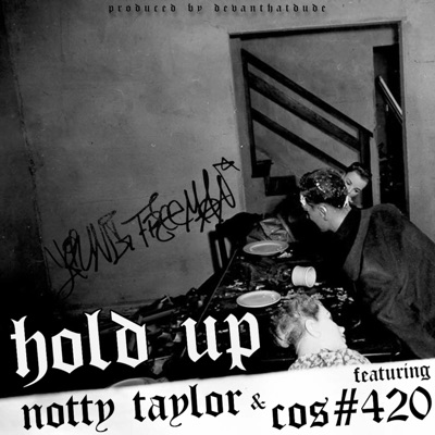 Hold Up (feat. Notty Taylor & Cos#420) - Single