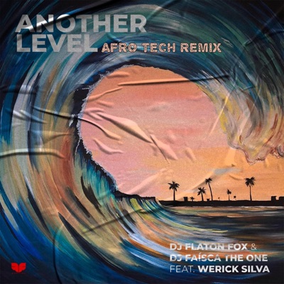 Another Level (feat. Werick Silva & Dj Faisca the One) [Afro Tech Remix] - Single