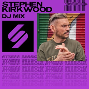 Stress Sessions 009: Stephen Kirkwood (DJ Mix)