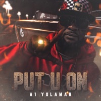 Put U On - Single - A1 Yolaman