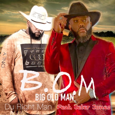 B.O.M (Big Ol Man) (feat. Jetter Jones) - Single