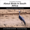 50 Things to Know About Birds in South Africa: Beginners Guide to Birding in South Africa: 50 Things to Know About Birds- United States, Book 23 (Unabridged) - Bonnie Kaufmann