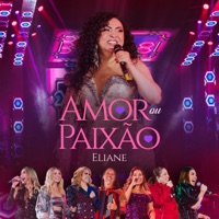 Será Amor ou Será Paixão (feat. Mari Fernandez, Dorgival Dantas, Naiara Azevedo, Taty Girl, Walkyria Santos, Solange Almeida & Joelma) - Single - Eliane