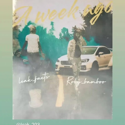 A WEEK AGO (feat. Leak Facts) - Single