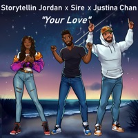 Your Love (feat. Justina Chan) - Single - Storytellin Jordan & Sire