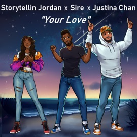 Your Love (feat. Justina Chan) Storytellin Jordan & Sire