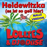 Heidewitzka (Es is so geil hier) [Malle Version] - Single - The Lollies & DJ Düse