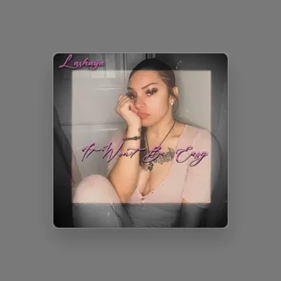 Listen to Lashaya, watch music videos, read bio, see tour dates & more!
