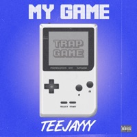 My Game (Trap Game) - Single - TeeJayyy