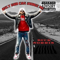Only God Can Judge Me - Single - Buck Norris