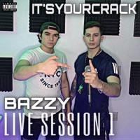 It’sYourCrack: Bazzy Live Session 1 - Single - Bazzy & It’sYourcrack