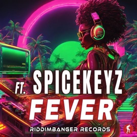 Fever (feat. Spicekeyz) Riddimbanger