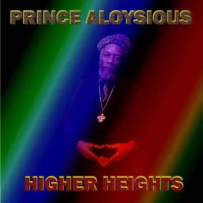 Posłuchaj utworu Higher Heights wykonywanego przez Prince Aloysious.