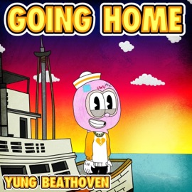 Going Home Yung Beathoven