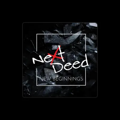 Listen to Next Deed, watch music videos, read bio, see tour dates & more!