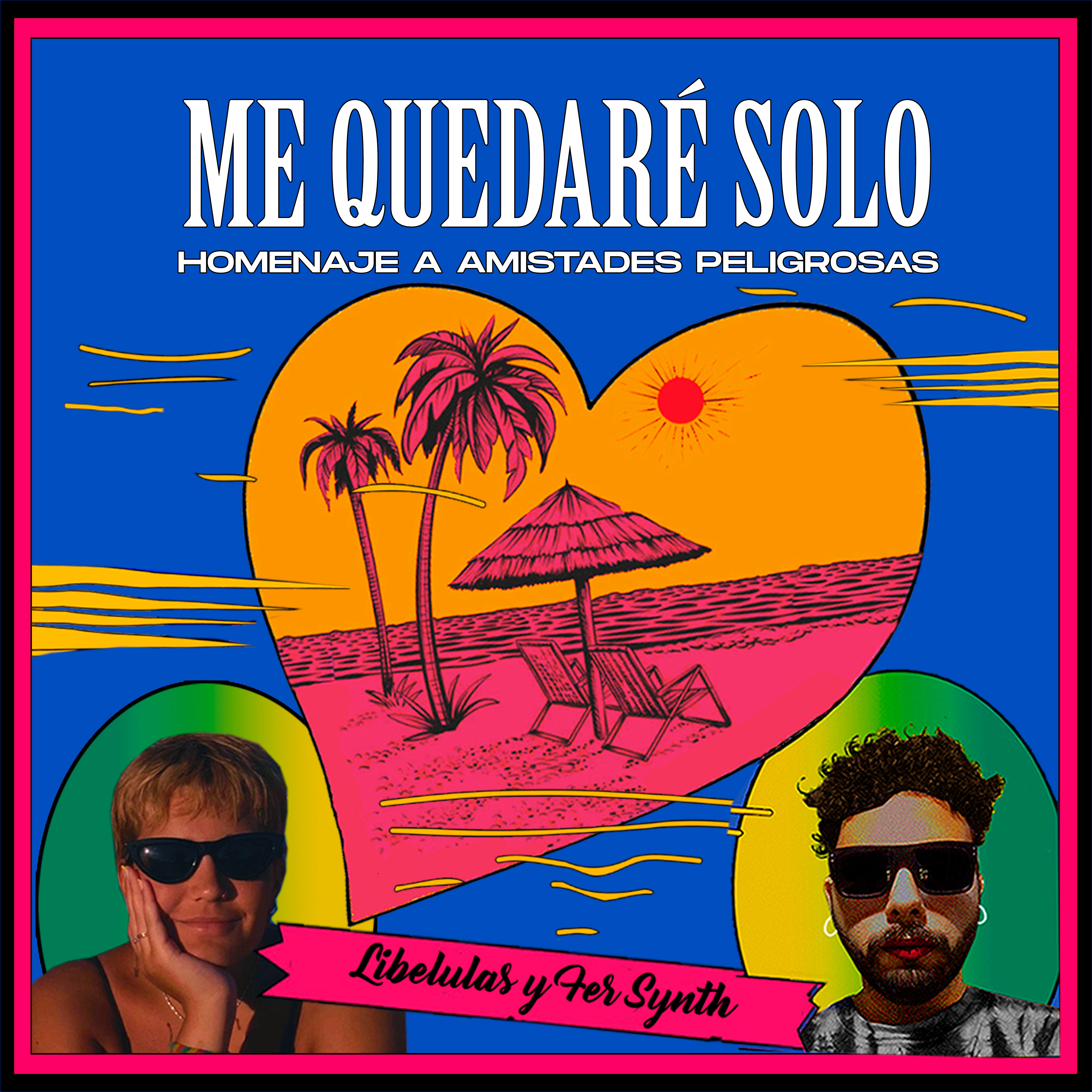 Me quedaré Solo (Homenaje a Amistades Peligrosas) - Single