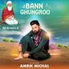 Bann Ghungroo - Single