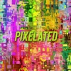 Pixelated - Single