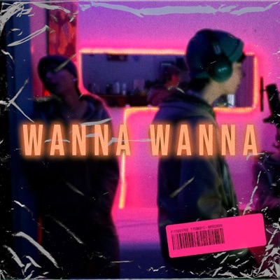 Wanna Wanna - Single