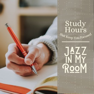 Study Hours That Keep You Focused - Jazz in My Room