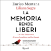 La memoria rende liberi - Liliana Segre & Enrico Mentana