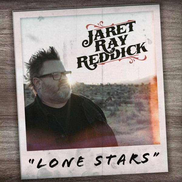 Jaret Ray Reddick - Lone Stars