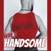 Way 2 Handsome - Single