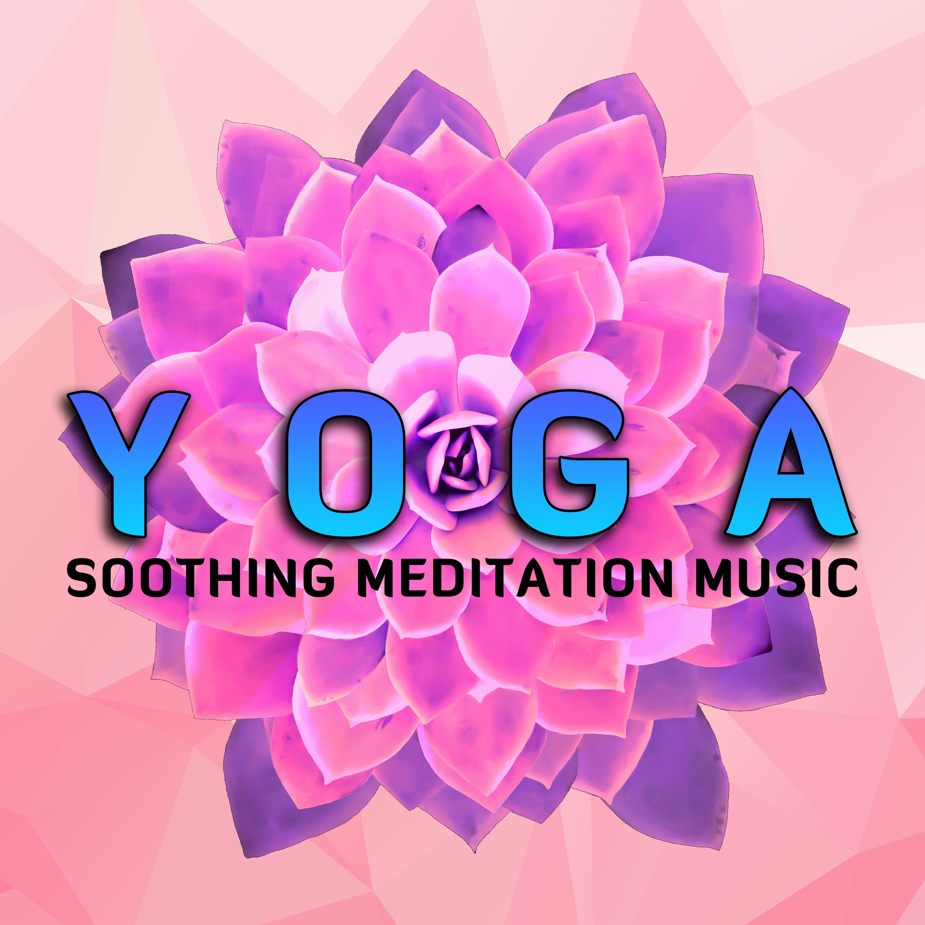 Yoga (Soothing Meditation Music)