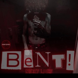 BENT! (feat. L Young & TrickyRick) Nicky Lucy
