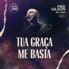 Tua Graça Me Basta (Ao Vivo) [feat. Som do Monte] - Single