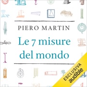Le 7 misure del mondo - Piero Martin