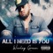 All I Need Is You - Wesley Green lyrics