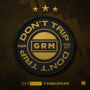 Don’t Trip (feat. Blanco & Keeya Keys)